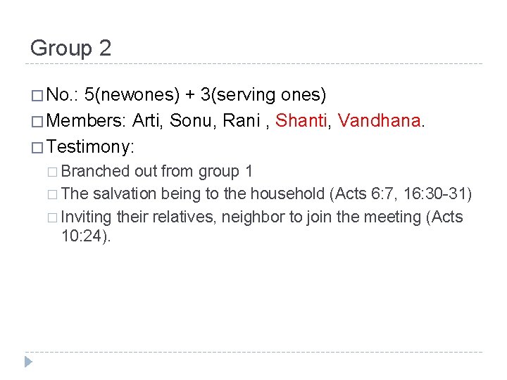 Group 2 � No. : 5(newones) + 3(serving ones) � Members: Arti, Sonu, Rani