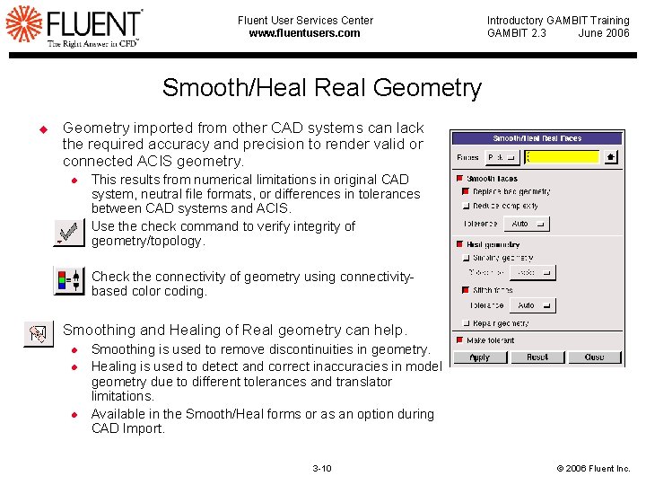 Fluent User Services Center www. fluentusers. com Introductory GAMBIT Training GAMBIT 2. 3 June