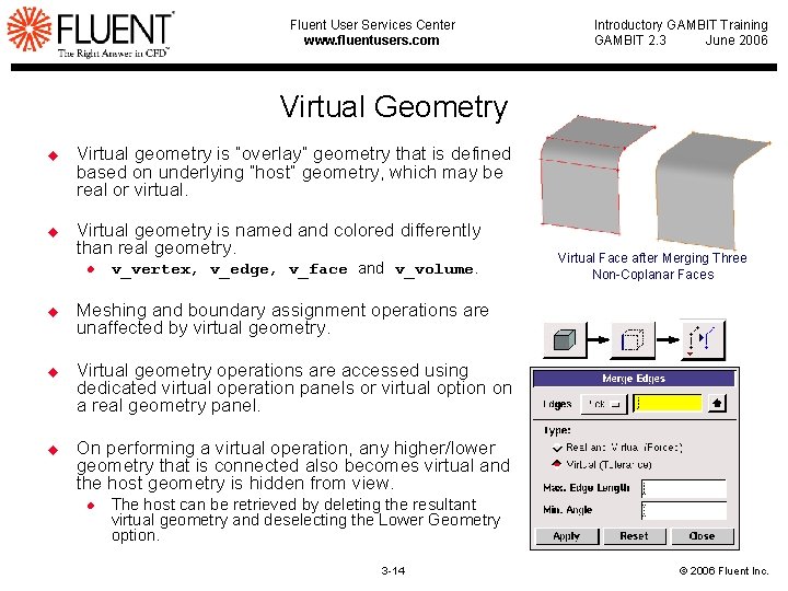 Fluent User Services Center www. fluentusers. com Introductory GAMBIT Training GAMBIT 2. 3 June