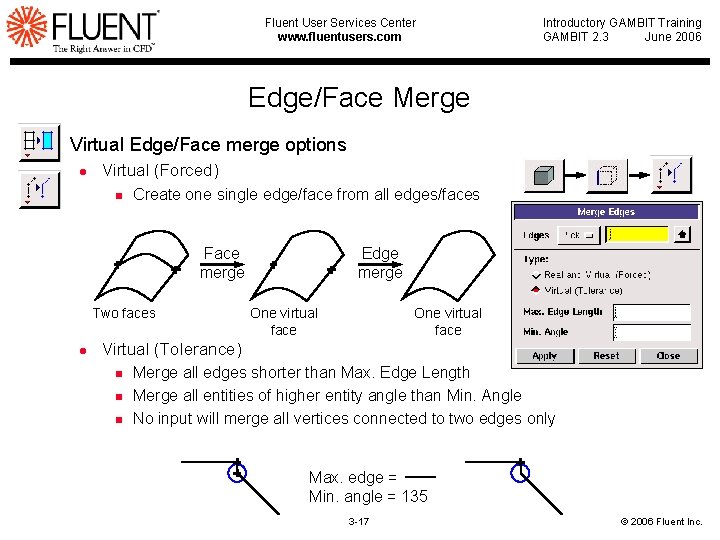 Fluent User Services Center www. fluentusers. com Introductory GAMBIT Training GAMBIT 2. 3 June