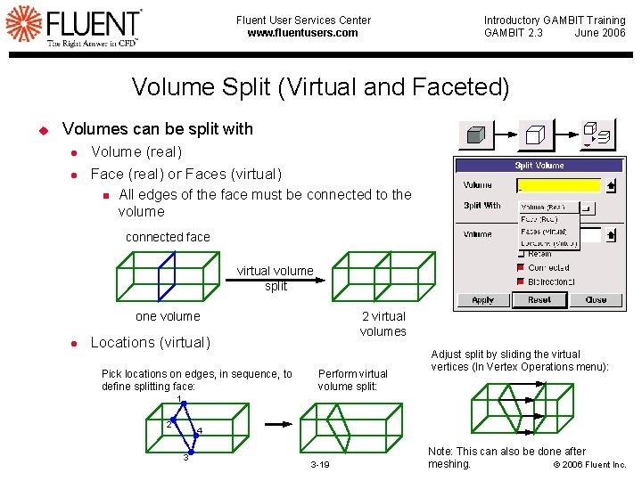 Fluent User Services Center www. fluentusers. com Introductory GAMBIT Training GAMBIT 2. 3 June