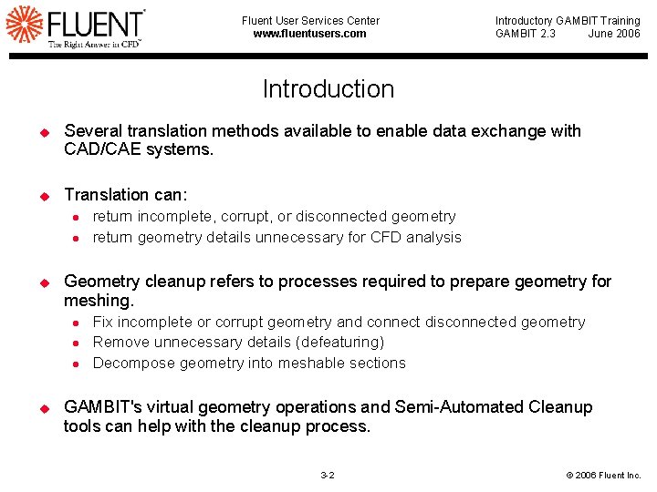 Fluent User Services Center www. fluentusers. com Introductory GAMBIT Training GAMBIT 2. 3 June