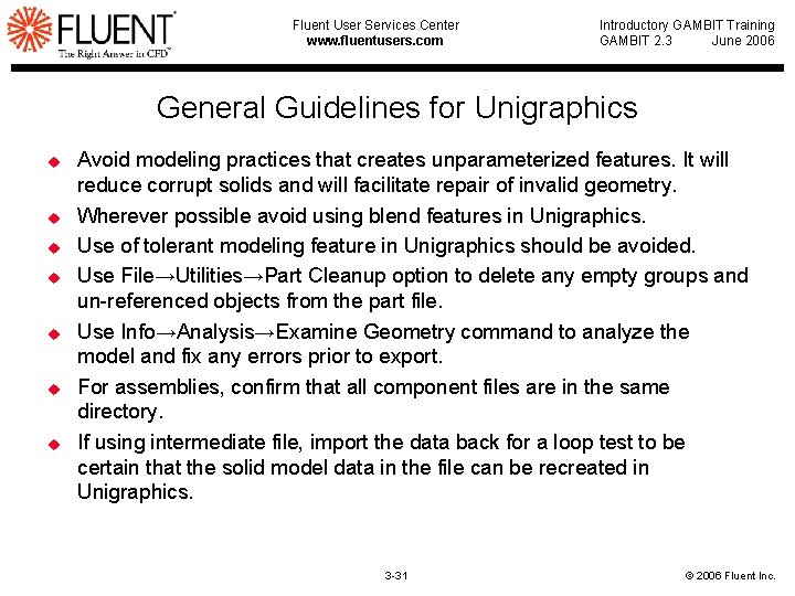 Fluent User Services Center www. fluentusers. com Introductory GAMBIT Training GAMBIT 2. 3 June