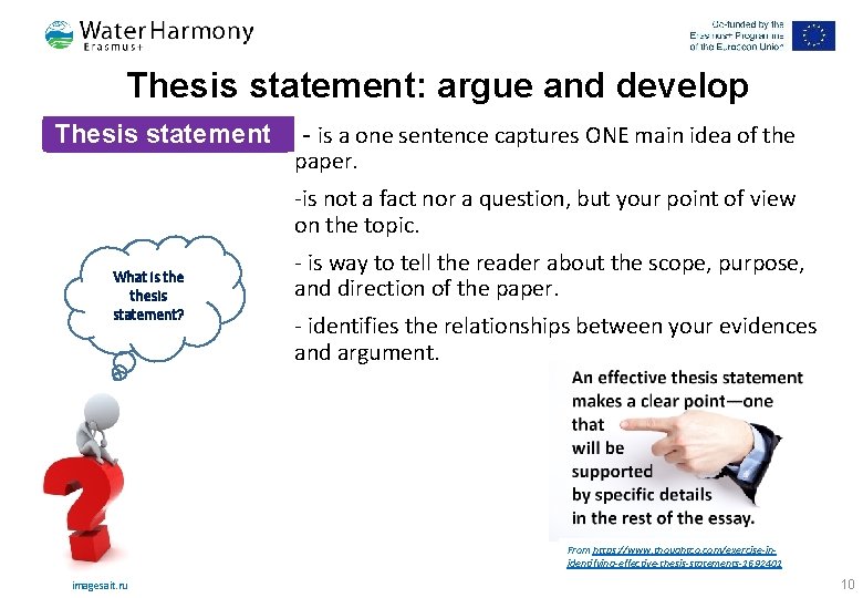 Thesis statement: argue and develop Thesis statement - is a one sentence captures ONE
