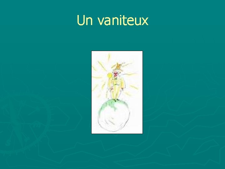 Un vaniteux 