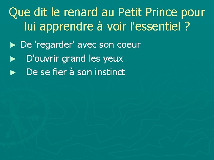 Que dit le renard au Petit Prince pour lui apprendre à voir l'essentiel ?