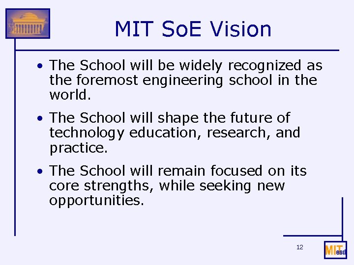 MIT So. E Vision • The School will be widely recognized as the foremost
