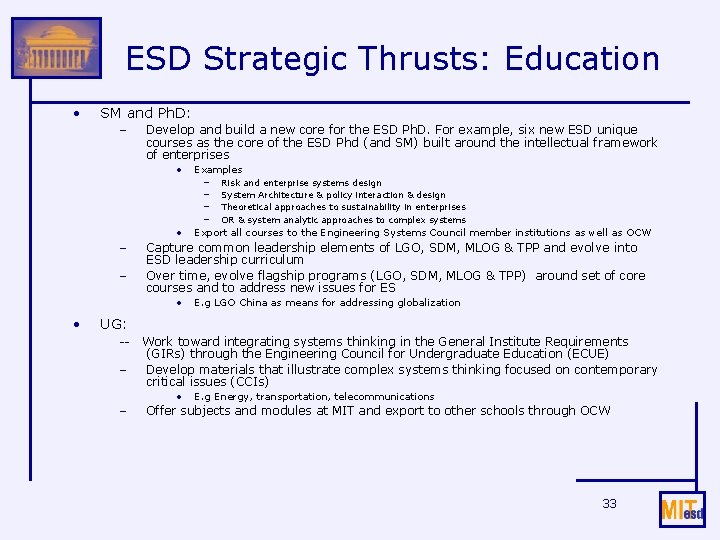 ESD Strategic Thrusts: Education • SM and Ph. D: – Develop and build a