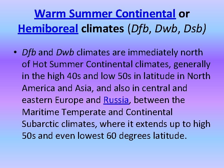 Warm Summer Continental or Hemiboreal climates (Dfb, Dwb, Dsb) • Dfb and Dwb climates