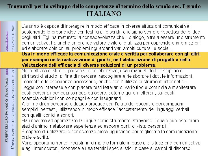 Traguardi per lo sviluppo delle competenze al termine della scuola sec. I grado E