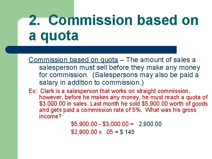 2. Commission based on a quota Commission based on quota – The amount of
