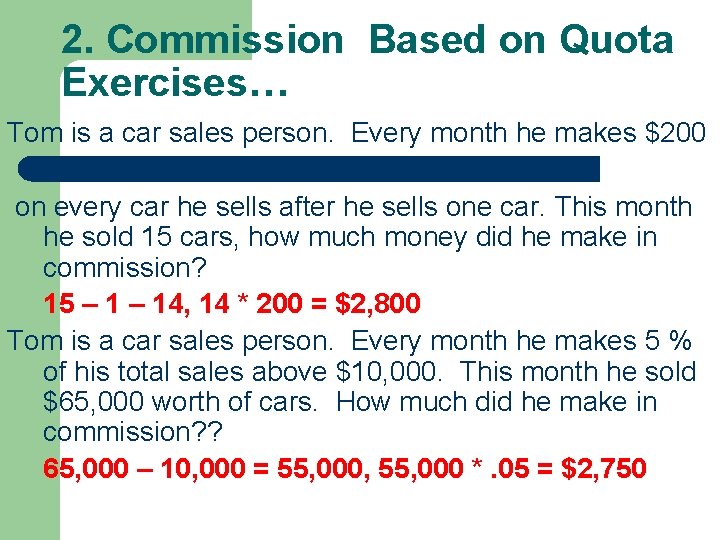 2. Commission Based on Quota Exercises… Tom is a car sales person. Every month
