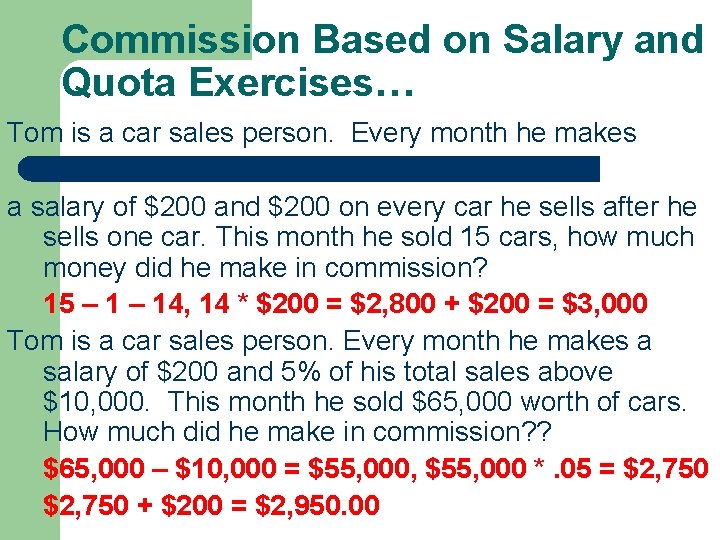Commission Based on Salary and Quota Exercises… Tom is a car sales person. Every