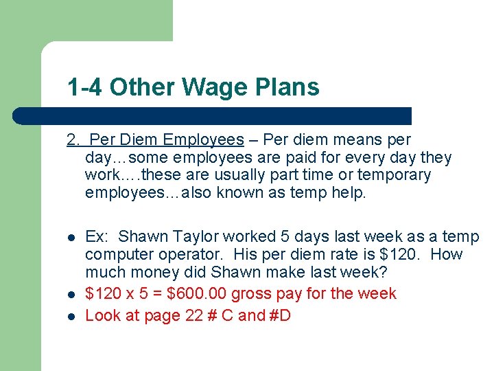 1 -4 Other Wage Plans 2. Per Diem Employees – Per diem means per