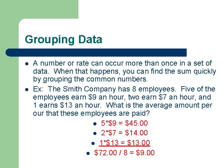 Grouping Data l l A number or rate can occur more than once in