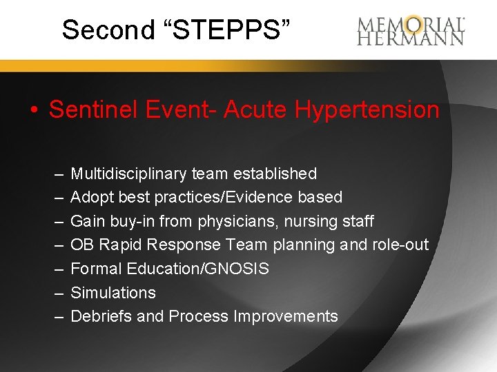 Second “STEPPS” • Sentinel Event- Acute Hypertension – – – – Multidisciplinary team established