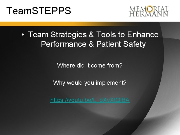 Team. STEPPS • Team Strategies & Tools to Enhance Performance & Patient Safety Where