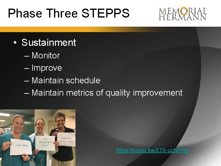 Phase Three STEPPS • Sustainment – Monitor – Improve – Maintain schedule – Maintain