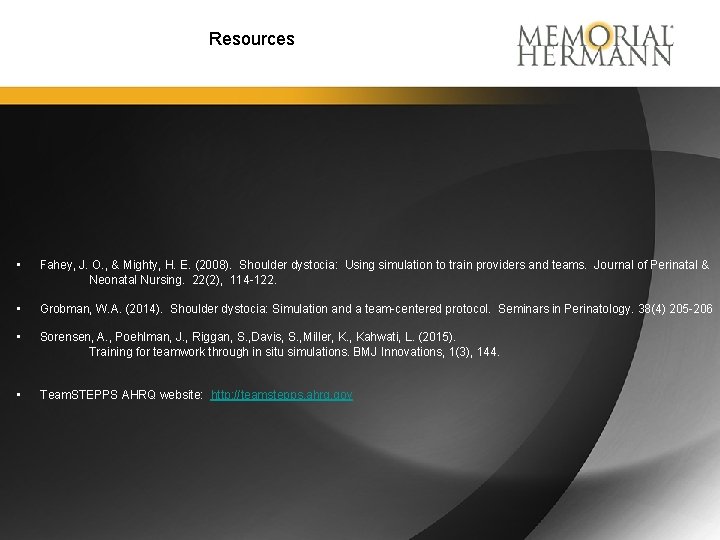 Resources • Fahey, J. O. , & Mighty, H. E. (2008). Shoulder dystocia: Using