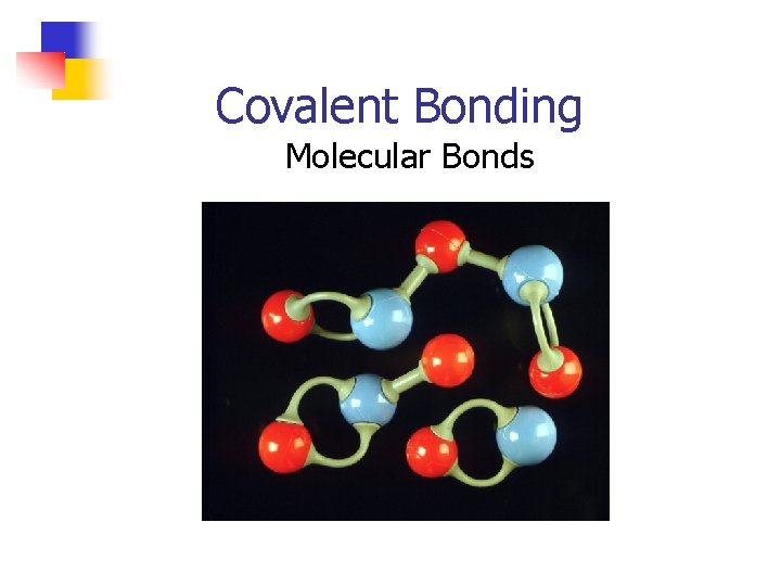 Covalent Bonding Molecular Bonds 