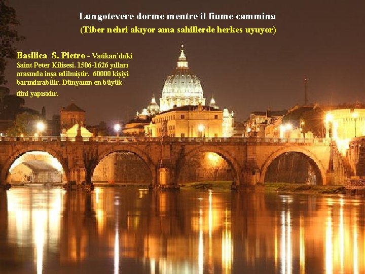Lungotevere dorme mentre il fiume cammina (Tiber nehri akıyor ama sahillerde herkes uyuyor) Basilica