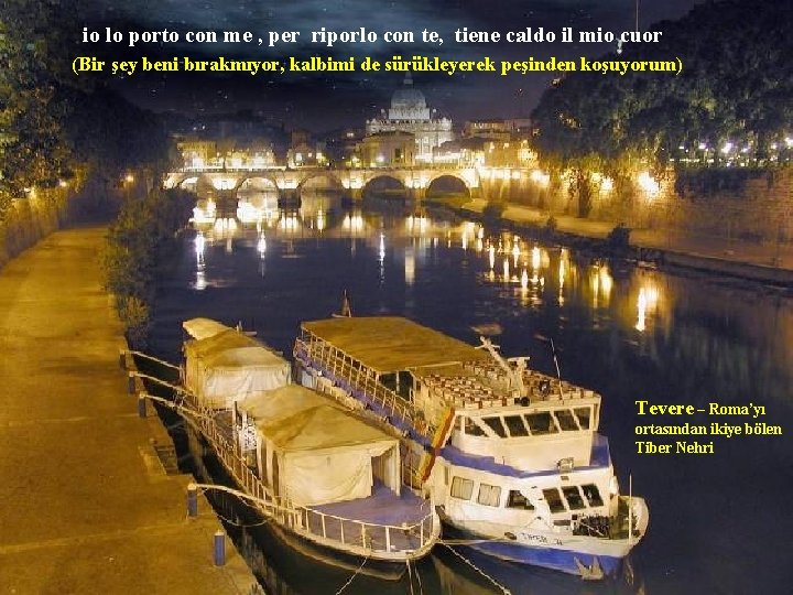 io lo porto con me , per riporlo con te, tiene caldo il mio