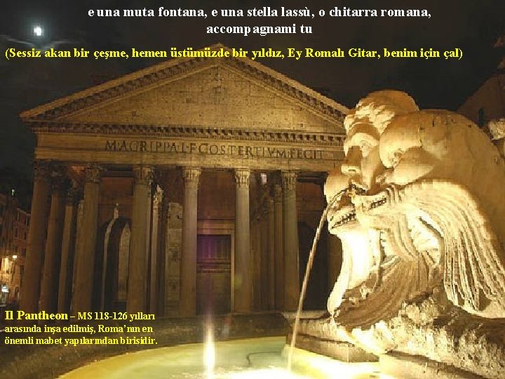 e una muta fontana, e una stella lassù, o chitarra romana, accompagnami tu (Sessiz