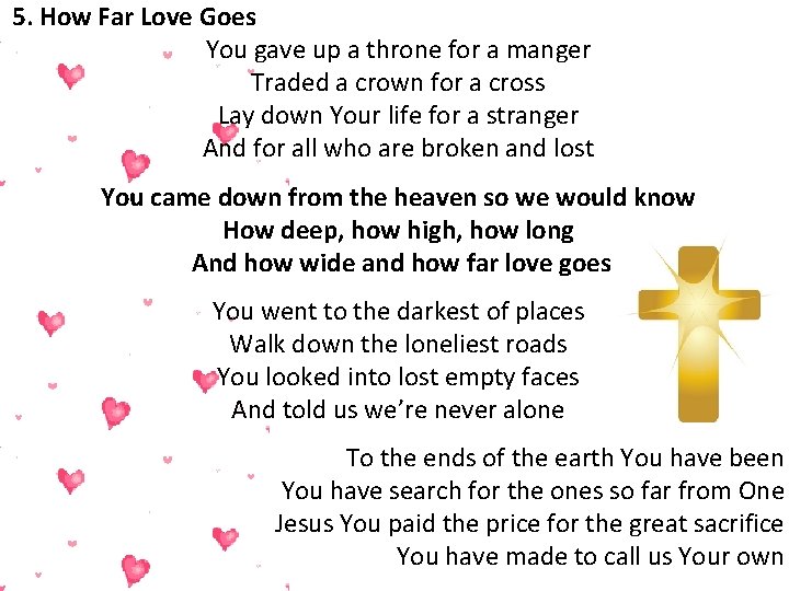 5. How Far Love Goes You gave up a throne for a manger Traded