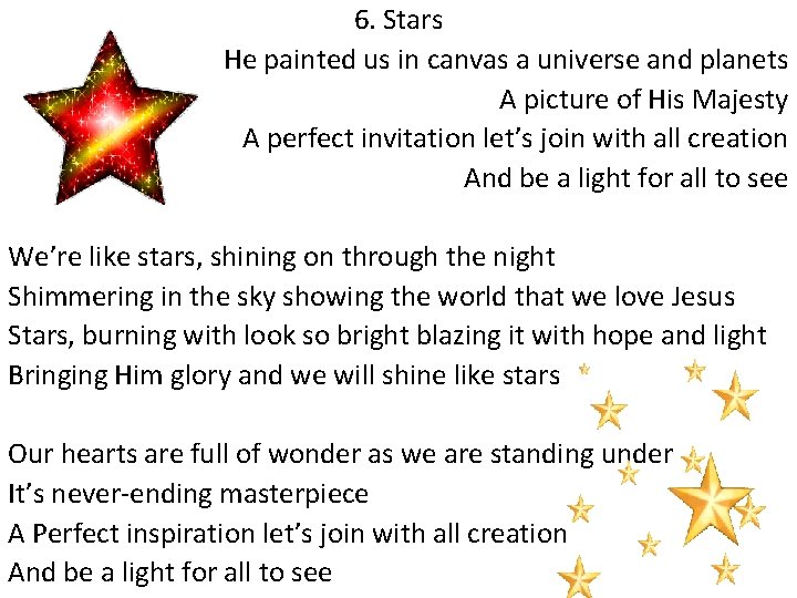 6. Stars He painted us in canvas a universe and planets A picture of