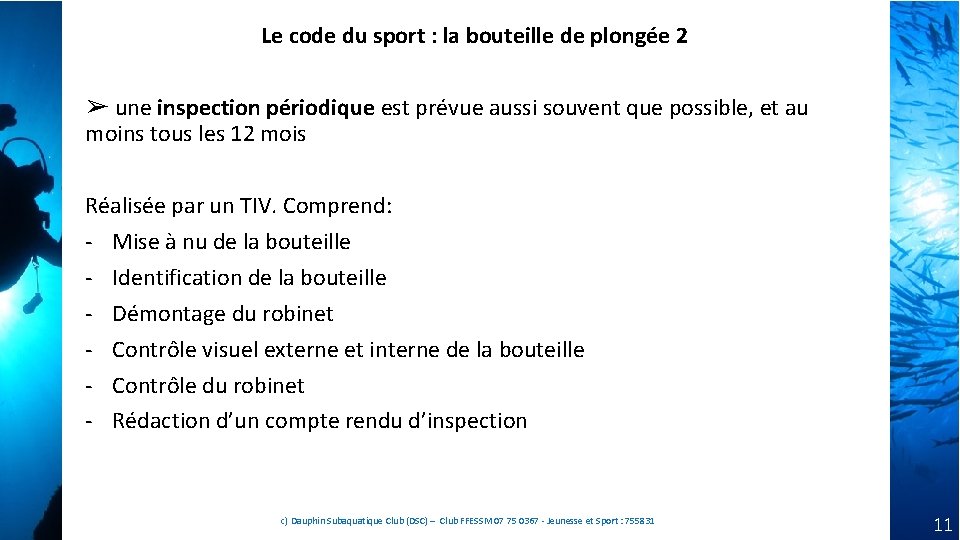 Le code du sport : la bouteille de plongée 2 ➢ une inspection périodique Le code du sport : la bouteille de plongée 2 ➢ une inspection périodique