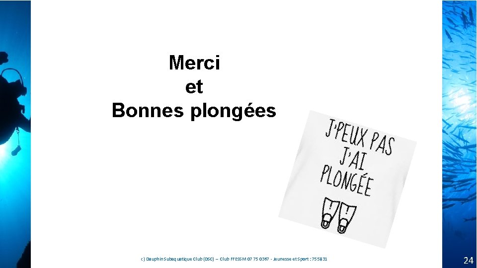 Merci et Bonnes plongées c) Dauphin Subaquatique Club (DSC) – Club FFESSM 07 75 Merci et Bonnes plongées c) Dauphin Subaquatique Club (DSC) – Club FFESSM 07 75