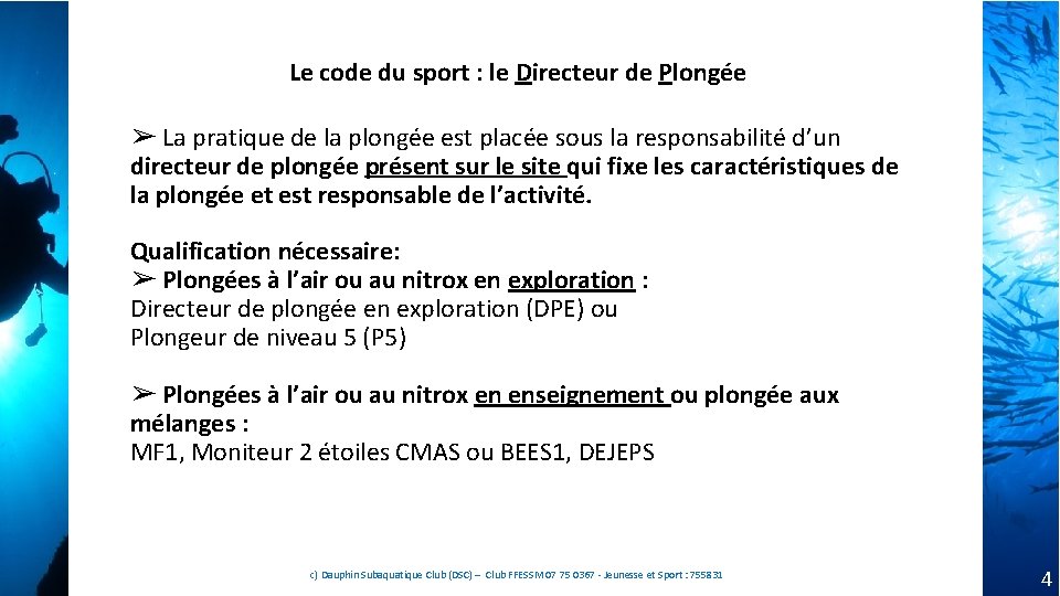 Le code du sport : le Directeur de Plongée ➢ La pratique de la Le code du sport : le Directeur de Plongée ➢ La pratique de la