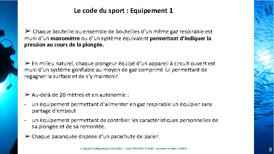 Le code du sport : Equipement 1 ➢ Chaque bouteille ou ensemble de bouteilles Le code du sport : Equipement 1 ➢ Chaque bouteille ou ensemble de bouteilles
