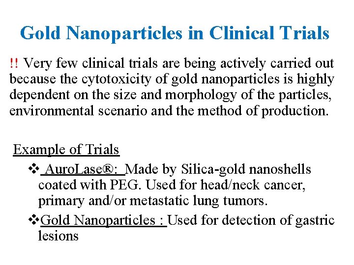 Gold Nanoparticles in Clinical Trials !! Very few clinical trials are being actively carried