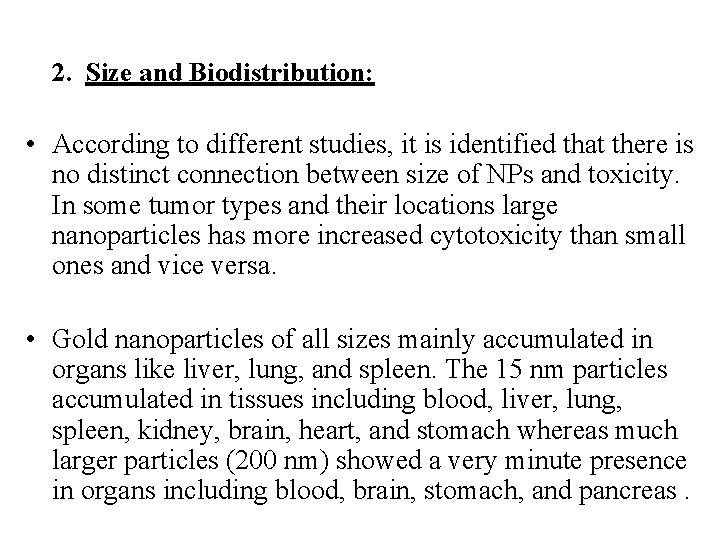 2. Size and Biodistribution: • According to different studies, it is identified that there