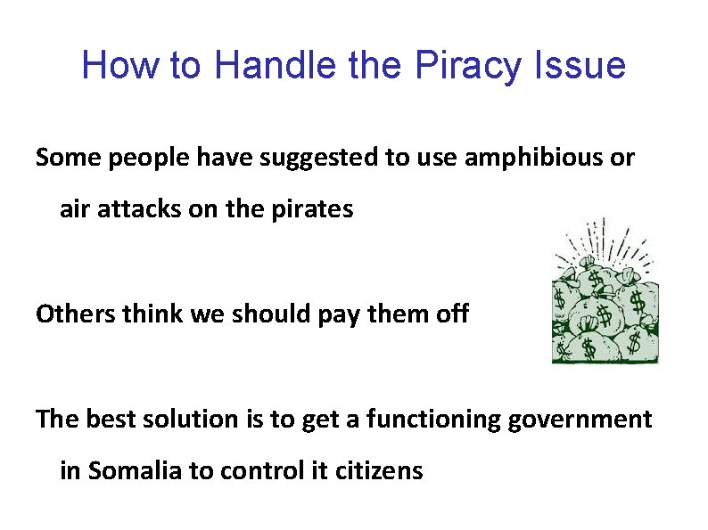 How to Handle the Piracy Issue Some people have suggested to use amphibious or