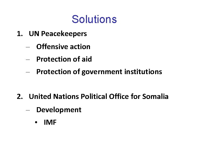 Solutions 1. UN Peacekeepers – Offensive action – Protection of aid – Protection of
