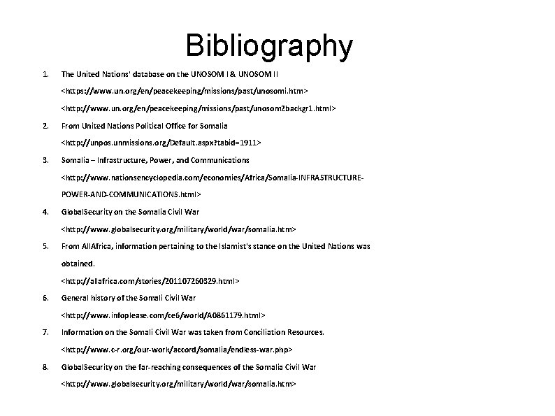 Bibliography 1. The United Nations' database on the UNOSOM I & UNOSOM II <https: