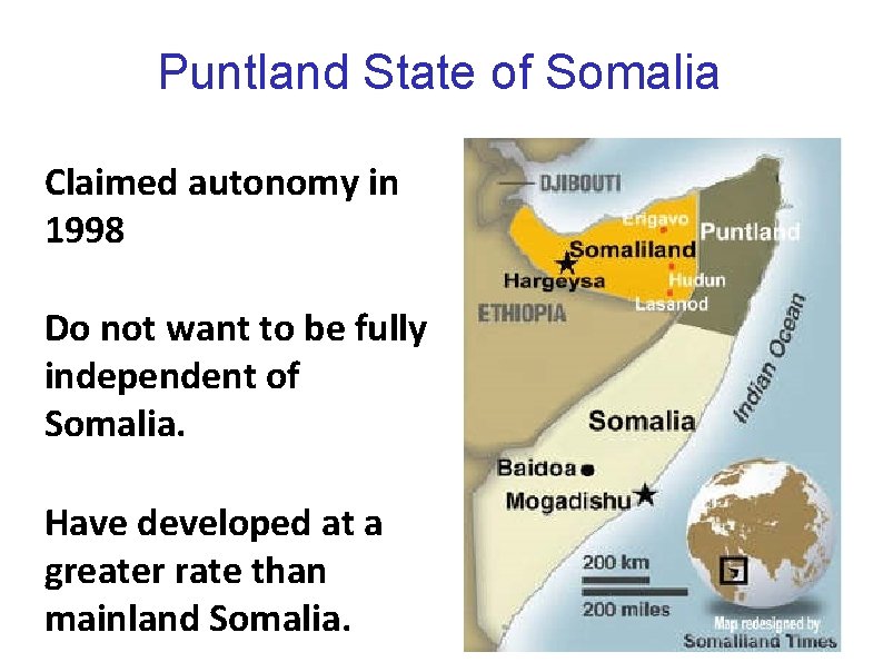 Puntland State of Somalia Claimed autonomy in 1998 Do not want to be fully