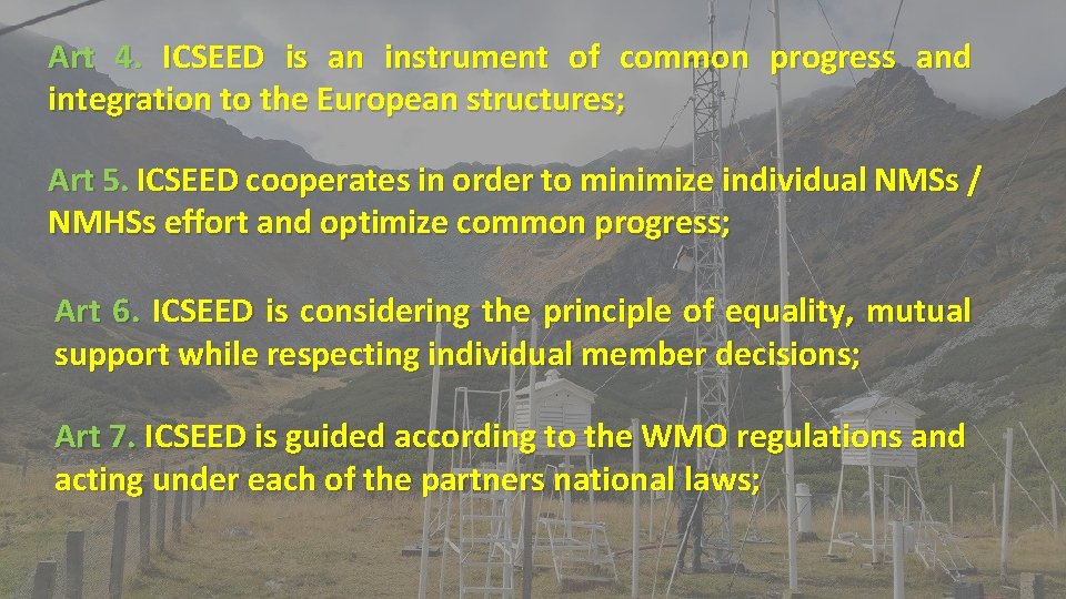 Art 4. ICSEED is an instrument of common progress and integration to the European