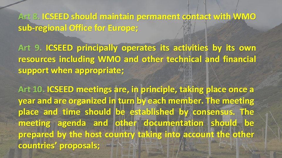 Art 8. ICSEED should maintain permanent contact with WMO sub-regional Office for Europe; Art