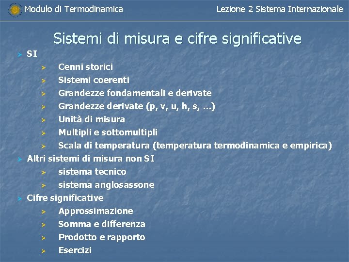 Modulo di Termodinamica Lezione 2 Sistema Internazionale Sistemi di misura e cifre significative Ø