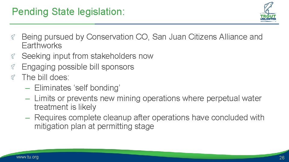 Pending State legislation: Being pursued by Conservation CO, San Juan Citizens Alliance and Earthworks