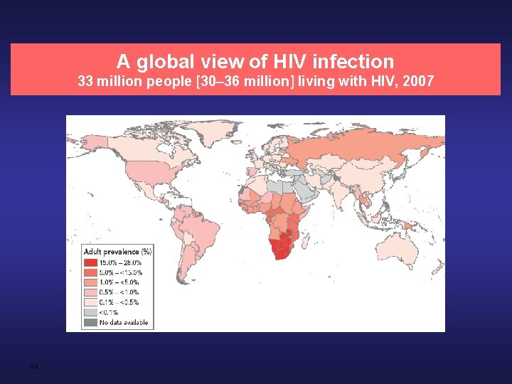 A global view of HIV infection 33 million people [30– 36 million] living with