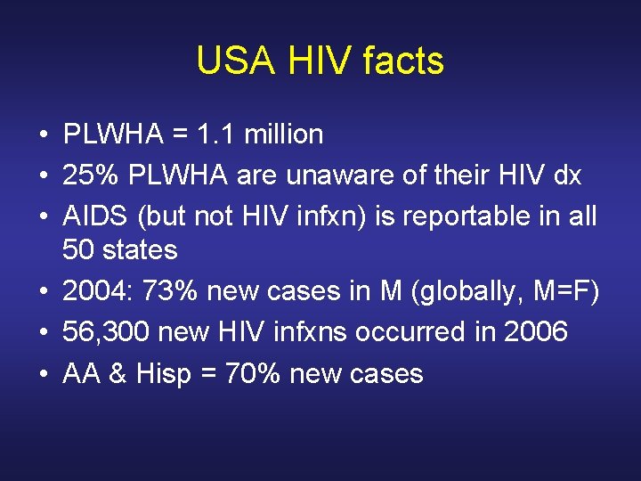 USA HIV facts • PLWHA = 1. 1 million • 25% PLWHA are unaware USA HIV facts • PLWHA = 1. 1 million • 25% PLWHA are unaware