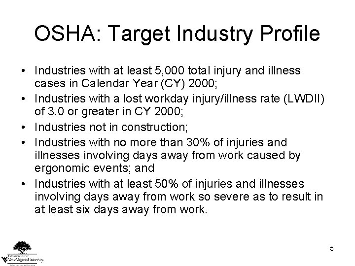OSHA: Target Industry Profile • Industries with at least 5, 000 total injury and