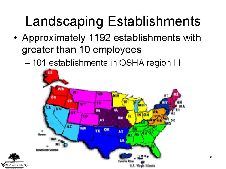 Landscaping Establishments • Approximately 1192 establishments with greater than 10 employees – 101 establishments