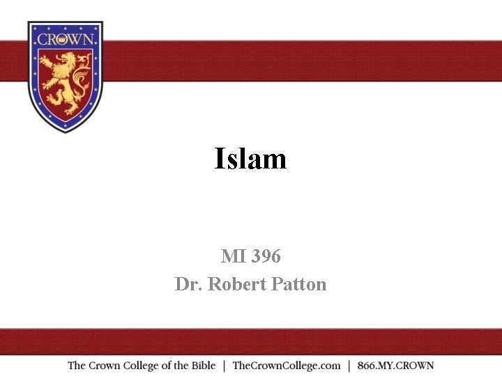 Islam MI 396 Dr. Robert Patton 