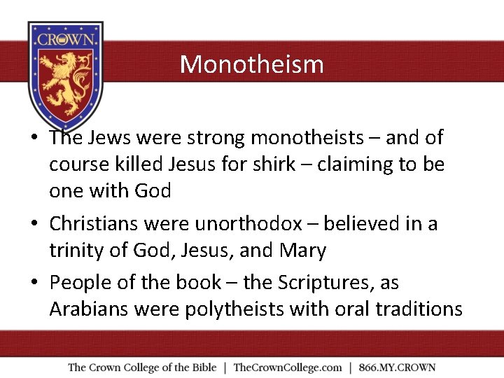 Monotheism • The Jews were strong monotheists – and of course killed Jesus for