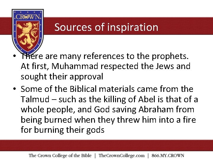 Sources of inspiration • There are many references to the prophets. At first, Muhammad